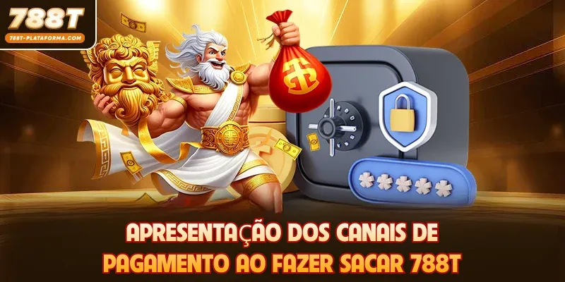 Sacar 788T - Processo De Transferência Rápida De Dinheiro 1 Apresentação dos canais de pagamento ao fazer Sacar 788T