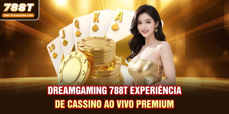 Dream Gaming 788T - Experiência De Cassino Ao Vivo Premium