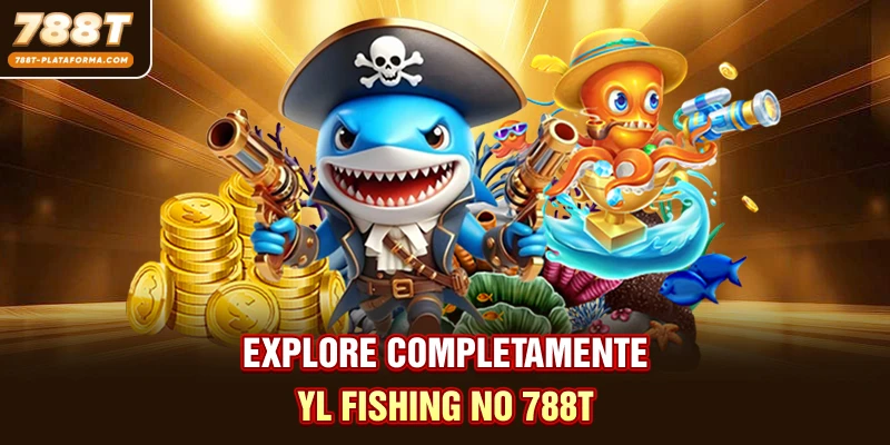 YL Fishing 788T - Pesca Rápida E Recompensas Atrativas 1 Explore completamente YL Fishing no 788T