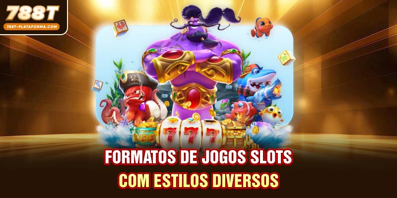 Formatos de jogos Slots com estilos diversos