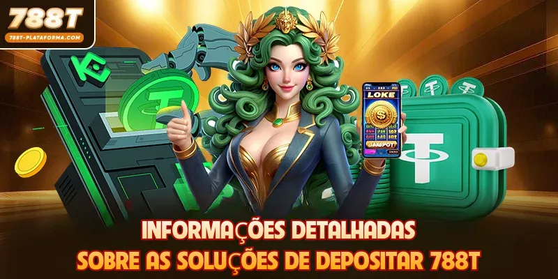 Informações detalhadas sobre as soluções de Depositar 788T