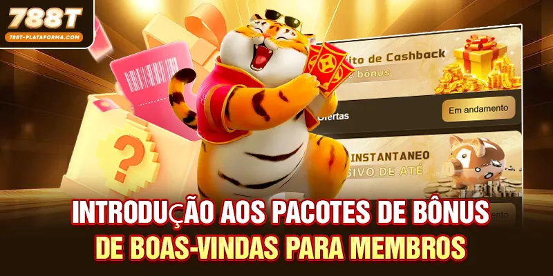 Introdução aos pacotes de boas-vindas na 788T para membros