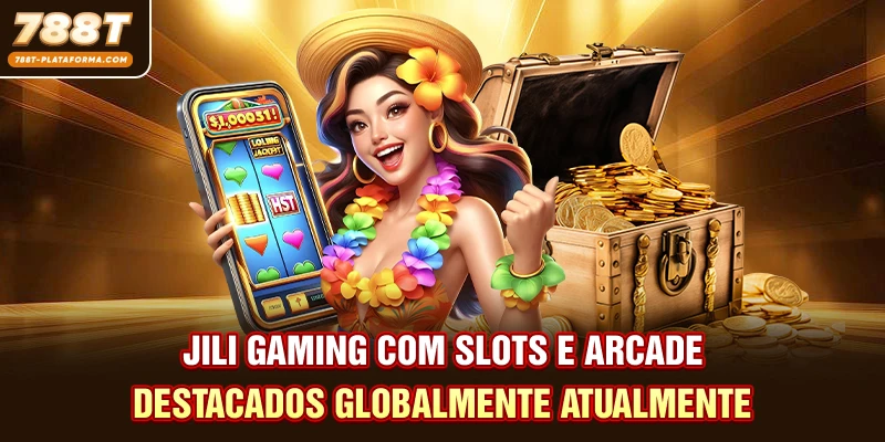 JILI Gaming com slots e arcade destacados globalmente atualmente
