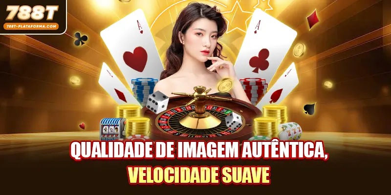 Qualidade de imagem autêntica, velocidade suave