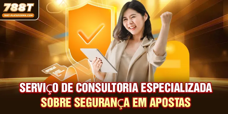 Jogo Responsável 788T - Jogue Com Segurança E Justiça 3 Serviço de consultoria especializada sobre segurança em apostas